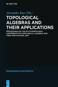 Topological Algebras and Their Applications
