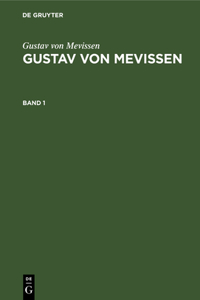 Gustav Von Mevissen: Gustav Von Mevissen. Band 1