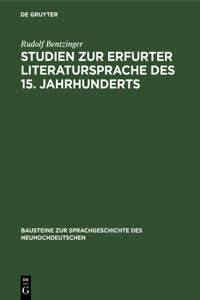 Studien Zur Erfurter Literatursprache Des 15. Jahrhunderts