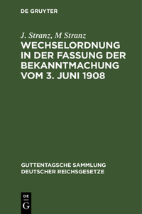 Wechselordnung in Der Fassung Der Bekanntmachung Vom 3. Juni 1908