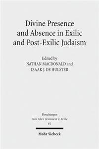 Divine Presence and Absence in Exilic and Post-Exilic Judaism