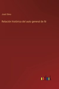 Relación histórica del auto general de fé