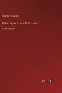 Della Lingua e Dello Stile Italiano