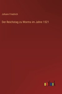 Reichstag zu Worms im Jahre 1521