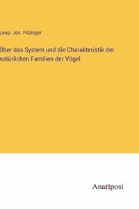 Über das System und die Charakteristik der natürlichen Familien der Vögel