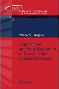 Approximate and Noisy Realization of Discrete-Time Dynamical Systems