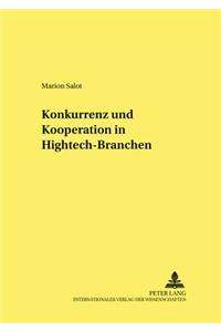 Konkurrenz Und Kooperation in Hightech-Branchen