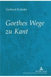 Goethes Wege Zu Kant