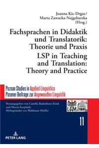 Fachsprachen in Didaktik Und Translatorik: Theorie Und Praxis / Lsp in Teaching and Translation: Theory and Practice