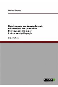 Überlegungen zur Verwendung der Erkenntnisse der sportlichen Bewegungslehre in der Instrumentalpädagogik