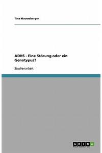 ADHS - Eine Störung oder ein Genotypus?