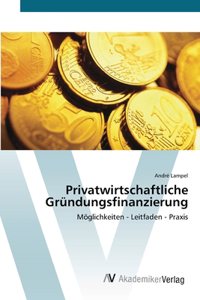 Privatwirtschaftliche Gründungsfinanzierung