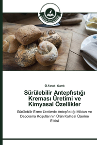 Sürülebilir Antepfıstığı Kreması Üretimi ve Kimyasal Özellikler