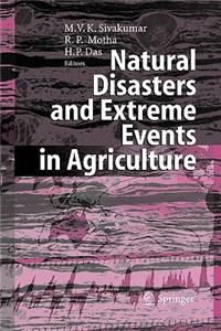Natural Disasters and Extreme Events in Agriculture