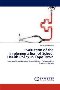 Evaluation of the Implementation of School Health Policy in Cape Town