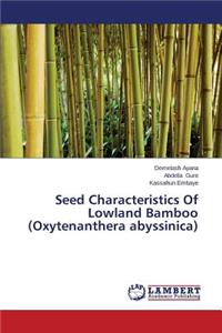 Seed Characteristics Of Lowland Bamboo (Oxytenanthera abyssinica)