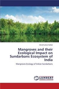 Mangroves and their Ecological Impact on Sundarbans Ecosystem of India