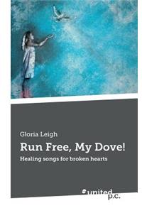 Run Free, My Dove!