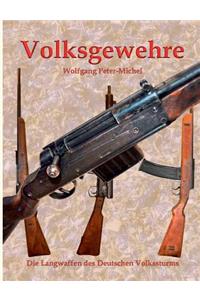 Volksgewehre: Die Langwaffen des Deutschen Volkssturms