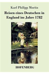 Reisen eines Deutschen in England im Jahre 1782