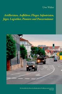 Artilleristen, Aufklärer, Flieger, Infantristen, Jäger, Logistiker, Pioniere und Panzermänner: Die Geschichte des deutschen Heeres der Bundeswehr in Nordhessen und dem westlichen Thüringen