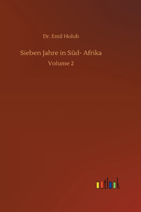 Sieben Jahre in Süd- Afrika