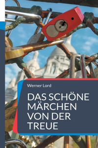 Das schöne Märchen von der Treue