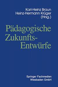 Padagogische Zukunftsentwurfe