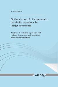 Optimal Control of Degenerate Parabolic Equations in Image Processing