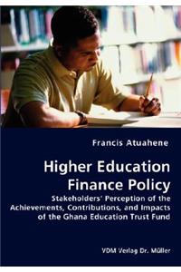 Higher Education Finance Policy - Stakeholders' Perception of the Achievements, Contributions, and Impacts of the Ghana Education Trust Fund