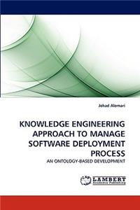 Knowledge Engineering Approach to Manage Software Deployment Process