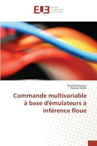 Commande multivariable à base d'émulateurs à inférence floue