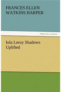 Iola Leroy Shadows Uplifted