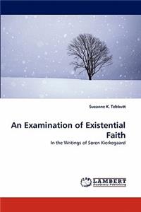 An Examination of Existential Faith
