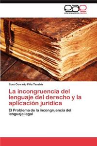 incongruencia del lenguaje del derecho y la aplicación juridica