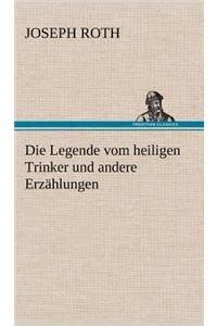 Die Legende Vom Heiligen Trinker Und Andere Erzahlungen