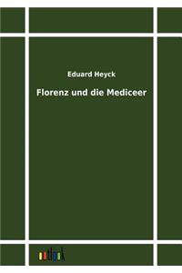 Florenz und die Mediceer