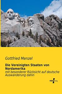 Vereinigten Staaten von Nordamerika: mit besonderer Rücksicht auf deutsche Auswanderung dahin