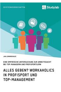 Alles Geben? Workaholics in Profisport und Top-Management