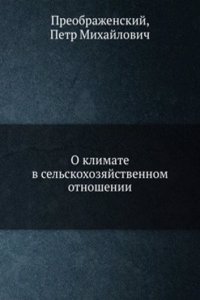 O klimate v selskohozyajstvennom otnoshenii
