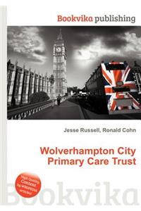 Wolverhampton City Primary Care Trust