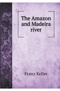 The Amazon and Madeira River