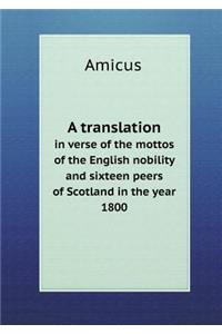 A Translation in Verse of the Mottos of the English Nobility and Sixteen Peers of Scotland in the Year 1800
