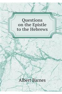 Questions on the Epistle to the Hebrews