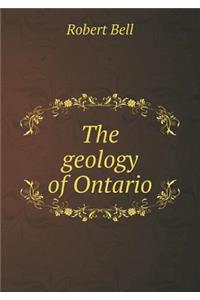 The geology of Ontario