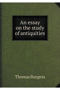 An essay on the study of antiquities