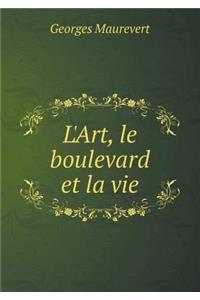 L'Art, le boulevard et la vie