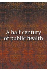 A Half Century of Public Health