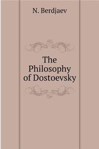 The Philosophy of Dostoevsky