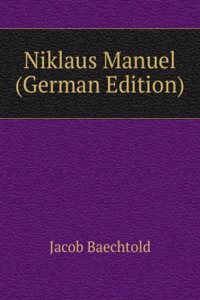 Niklaus Manuel (German Edition)